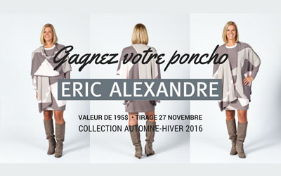 Concours gagnez votre poncho Eric Alexandre de 195$