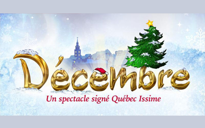 Concours gagnez des Billets pour le spectacle Décembre de Québec Issime