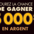 Gagnez 5000 $ en argent comptant