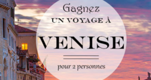 Gagnez vos vacances pour 2 personnes à Venise