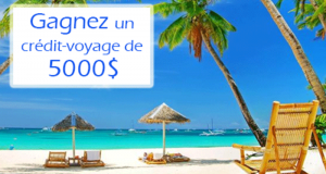 Gagnez un Bon de voyage de 5000$ - 3000$ ou 2000$