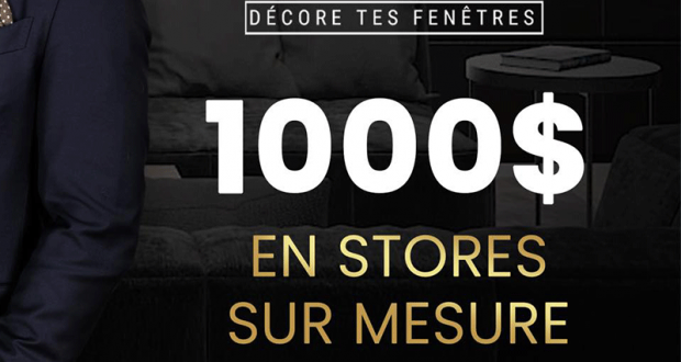 Gagnez 1000 $ en stores sur mesure