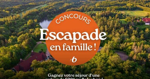 Gagnez votre séjour au Baluchon de 600 $