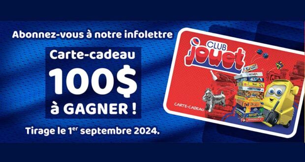 Gagnez une Carte-Cadeau Club Jouet de 100 $