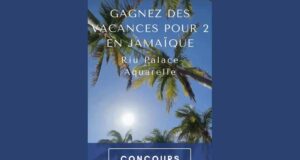 Gagnez des vacances de rêve pour deux au Riu Palace Aquarelle