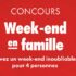 Gagnez un week-end inoubliable en famille (1000 $)